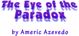 The Eye of the Paradox
