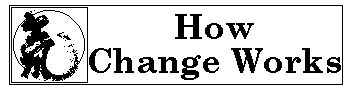 How Change Works