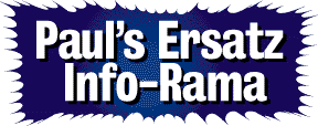 [Paul's Ersatz
Info-Rama]