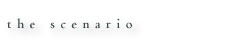 the scenario