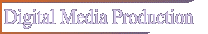 Digital Media Production